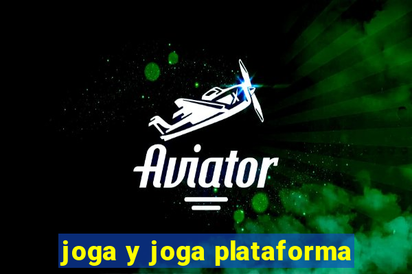 joga y joga plataforma